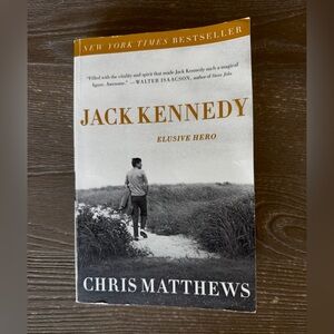 Jack Kennedy: Elusive Hero by Chris Matthews